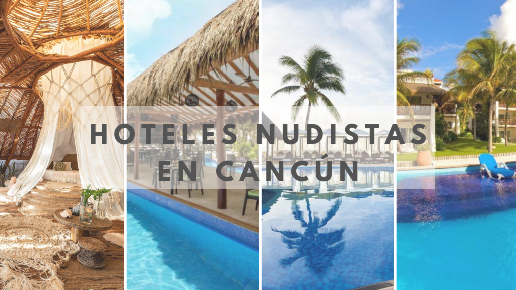 3 Hoteles nudistas de lujo en Cancún.